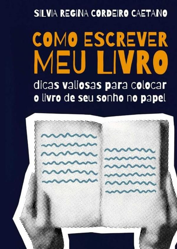Como Escrever Meu Livro | SilviaReginaCordeiro Caetano