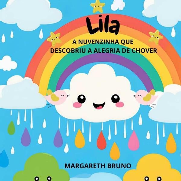 Lila A Nuvenzinha Que Descobriu A Alegria De Chover | Margareth Bruno