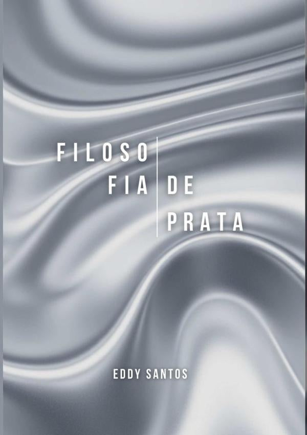 Filosofia De Prata | Eddy Santos