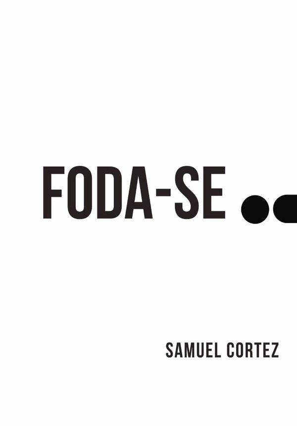Foda-se | Samuel Cortez