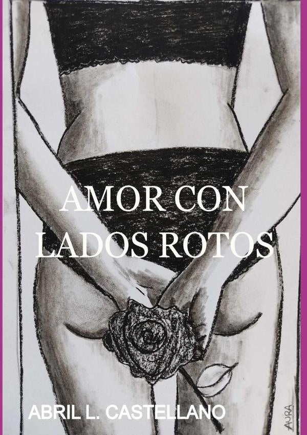 Amor Con Lados Rotos | AbrilL. Castellano