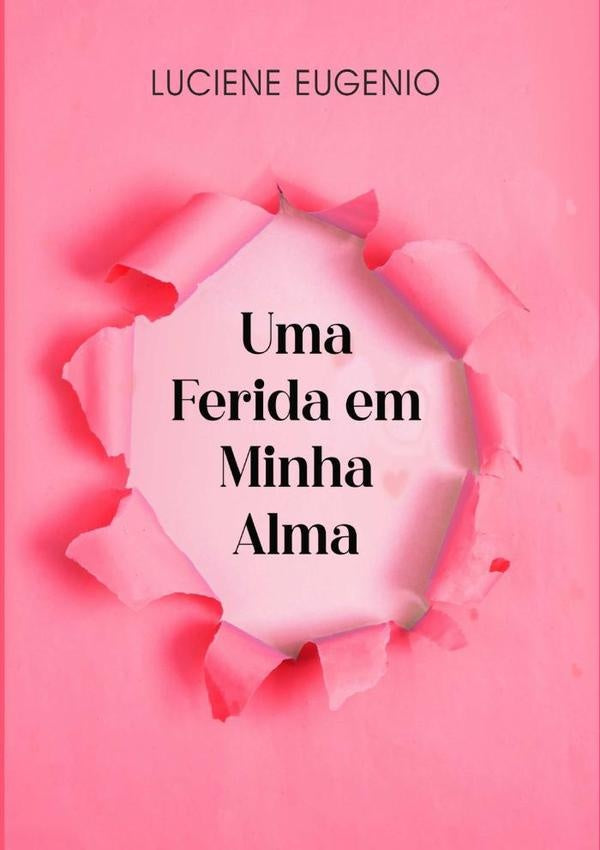 Uma Ferida Em Minha Alma | Luciene Eugenio