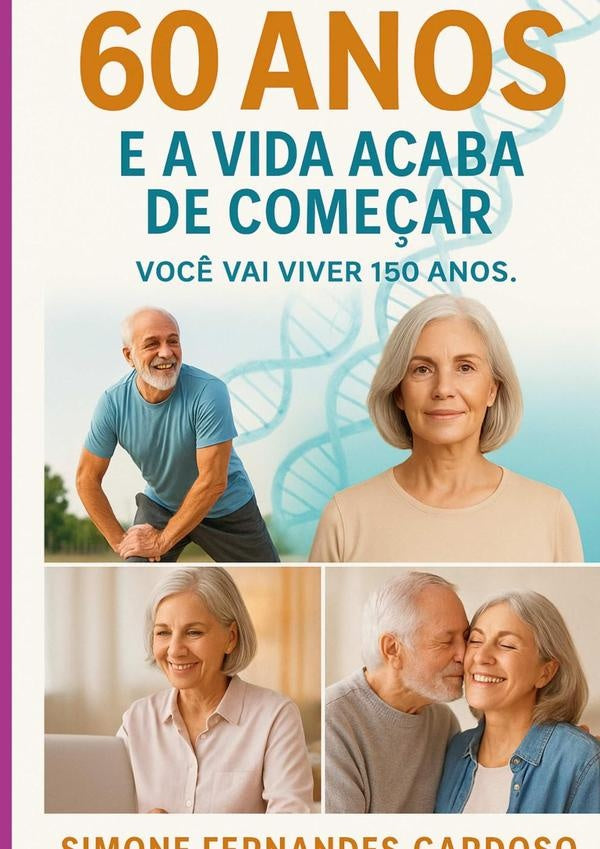 60 Anos E A Vida Acaba De Come?ar | SimoneFernandes Cardoso