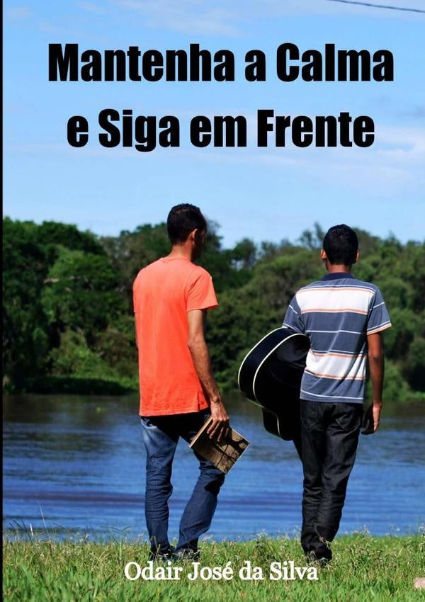 Mantenha A Calma E Siga Em Frente | OdairJoseDa Silva