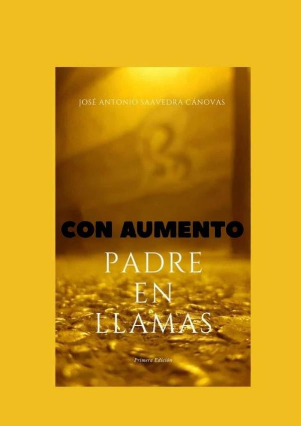 Padre En Llamas. Con Aumento De Texto | JoseAntonioSaavedra Canovas