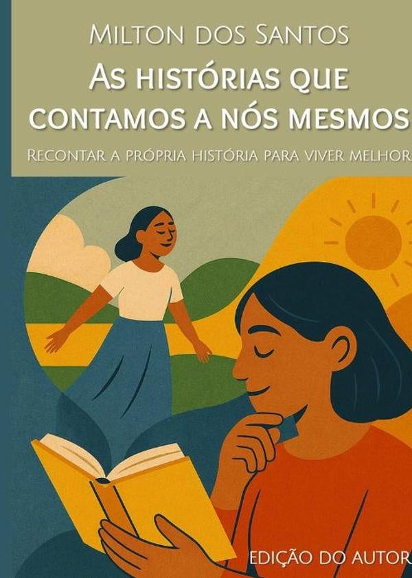 As Historias Que Contamos A Nos Mesmos | MiltonDos Santos