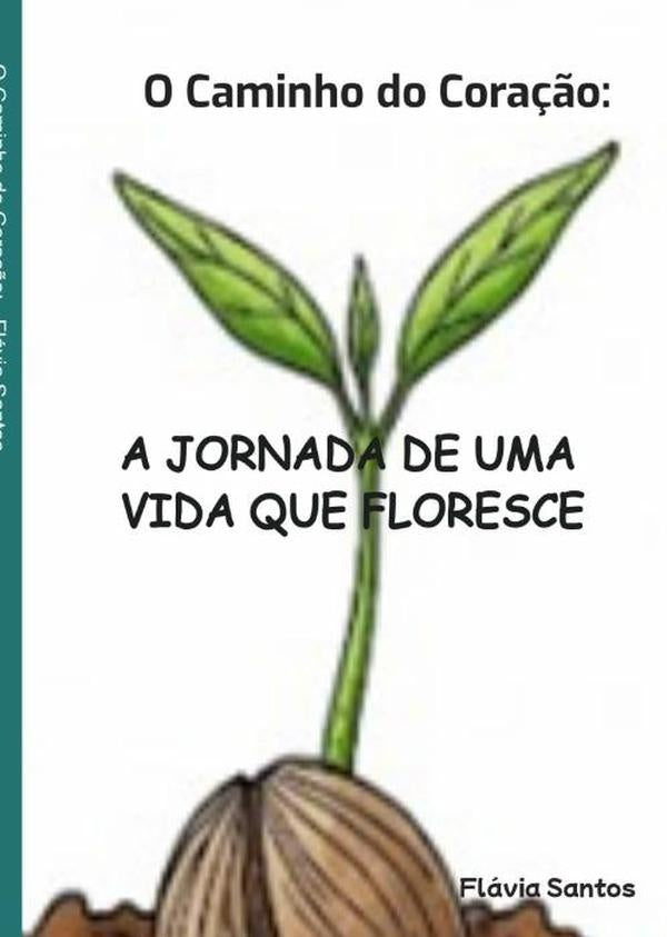 O Caminho Do Cora??o: | Flavia Santos