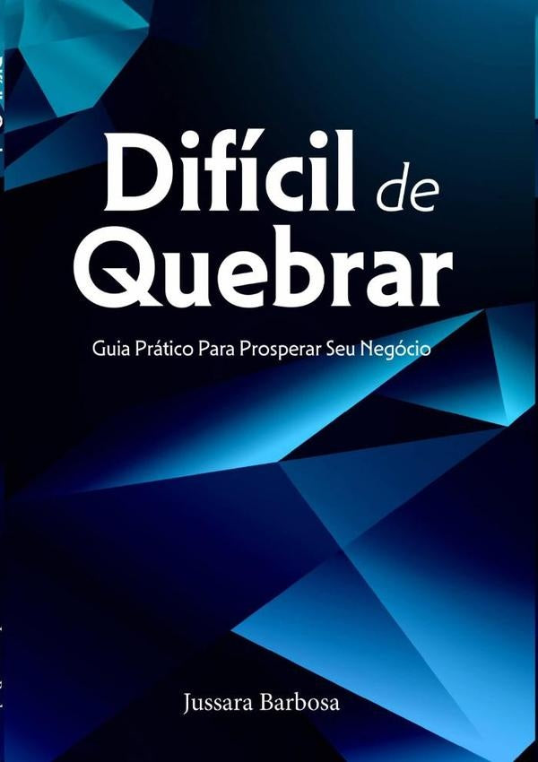 Dificil De Quebrar | JussaraAlves Barbosa
