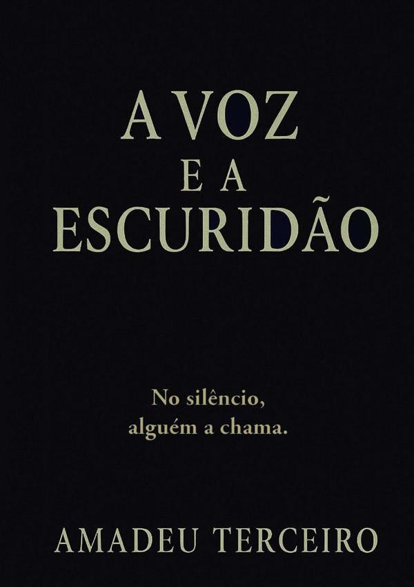 A Voz E A Escurid?o | Amadeu Terceiro