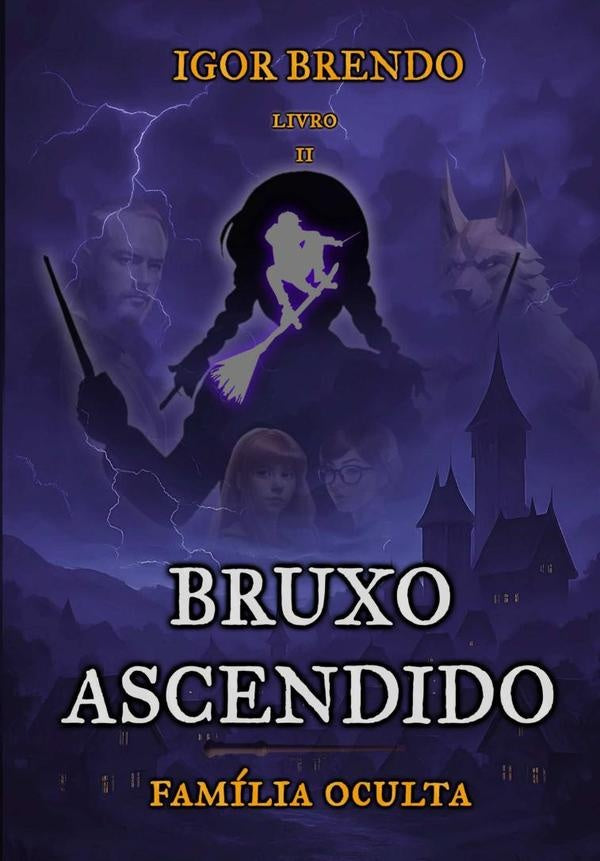 Bruxo Ascendido - Familia Oculta | Igor Brendo
