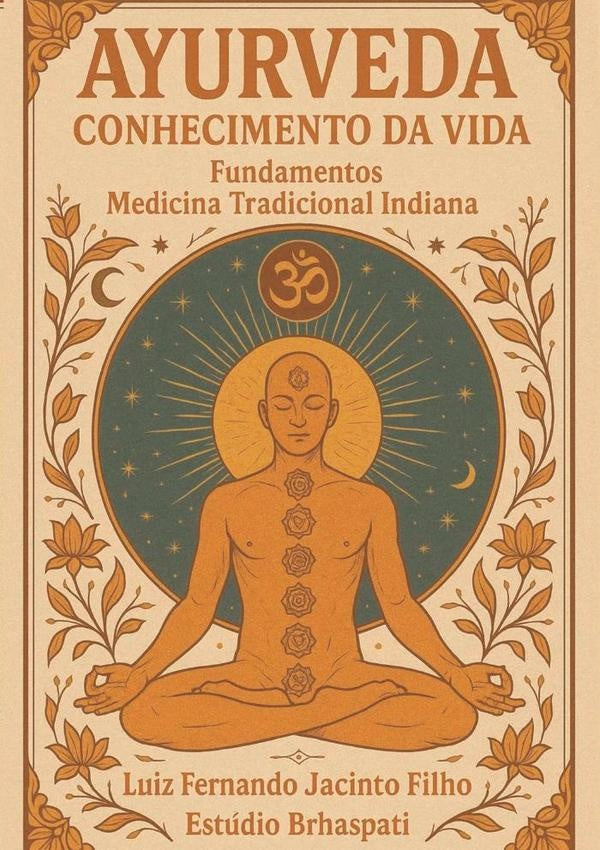 Ayurveda - Conhecimento Da Vida | LuizFernandoJacinto Filho