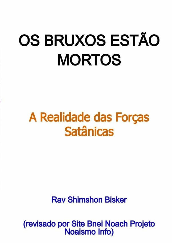 Os Bruxos Est?o Mortos (revisado Por Site Bnei Noach Projeto Noaismo Info, 2025) | Shimshon Bisker