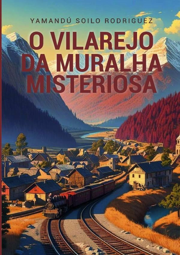 O Vilarejo Da Muralha Misteriosa | YamanduSoilo Rodriguez