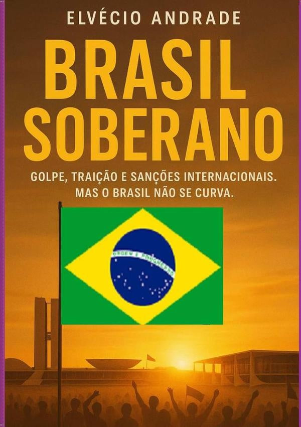 Brasil Soberano | Elvecio Andrade