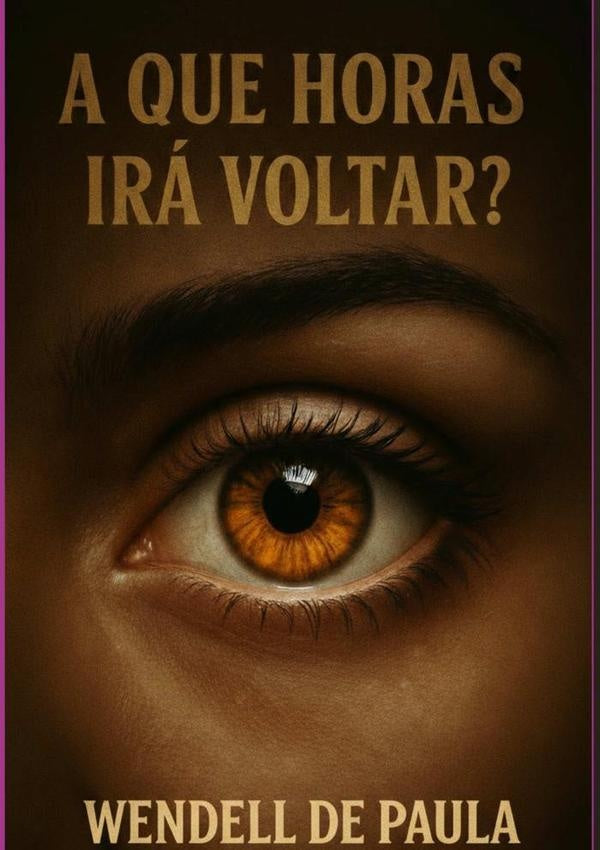 A Que Horas Ira Voltar? | WendellDe Paula