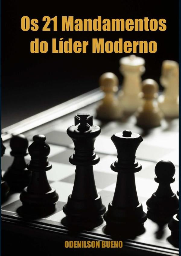Os 21 Mandamentos Do Lider Moderno | OdenilsonBuenoDa Silva