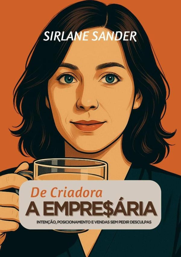 De Criadora A Empresaria | Sirlane Sander