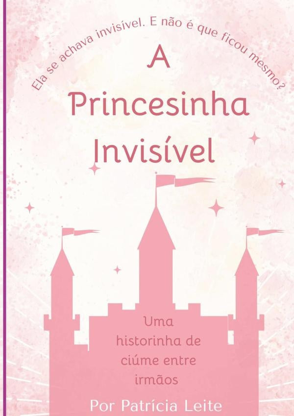 A Princesinha Invisivel | Patricia Leite