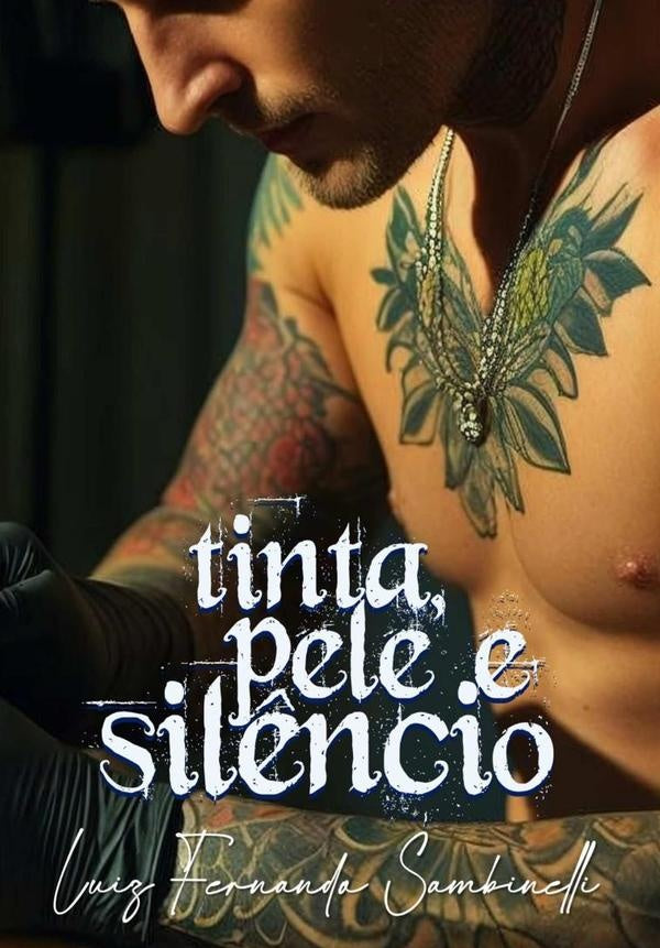Tinta, Pele E Sil?ncio | LuizFernando Sambinelli
