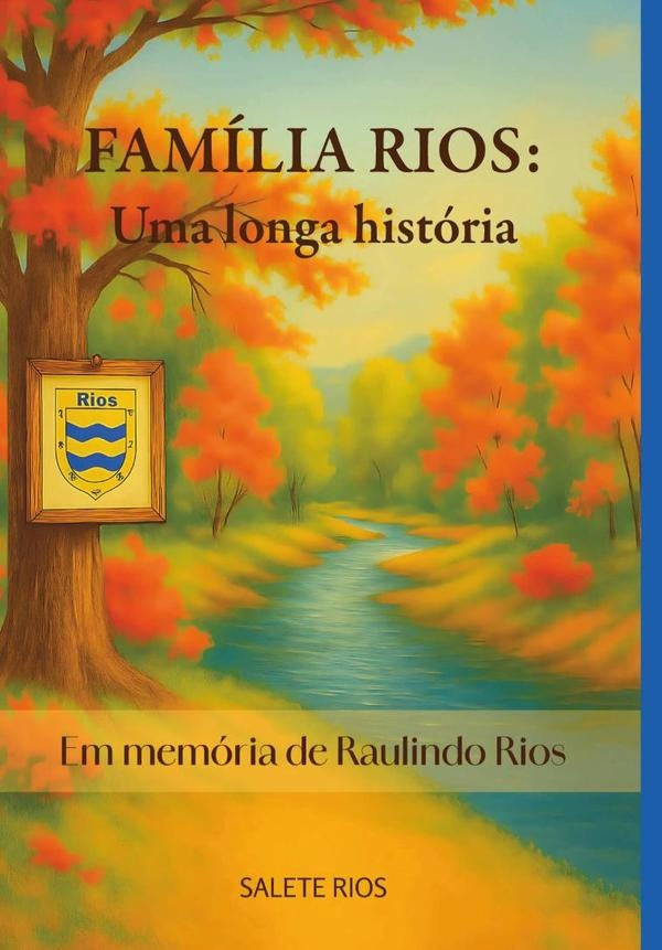 Familia Rios: Uma Longa Historia | SaleteDaSilva Rios