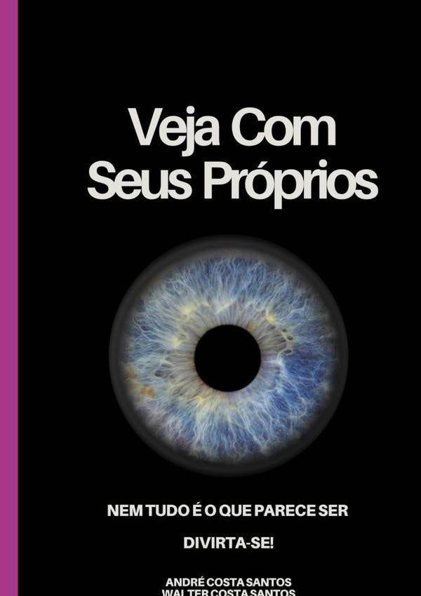 Veja Com Seus Proprios Olhos: Nem Tudo e O Que Parece Ser, Divirta-se | Nuno Costa Santos