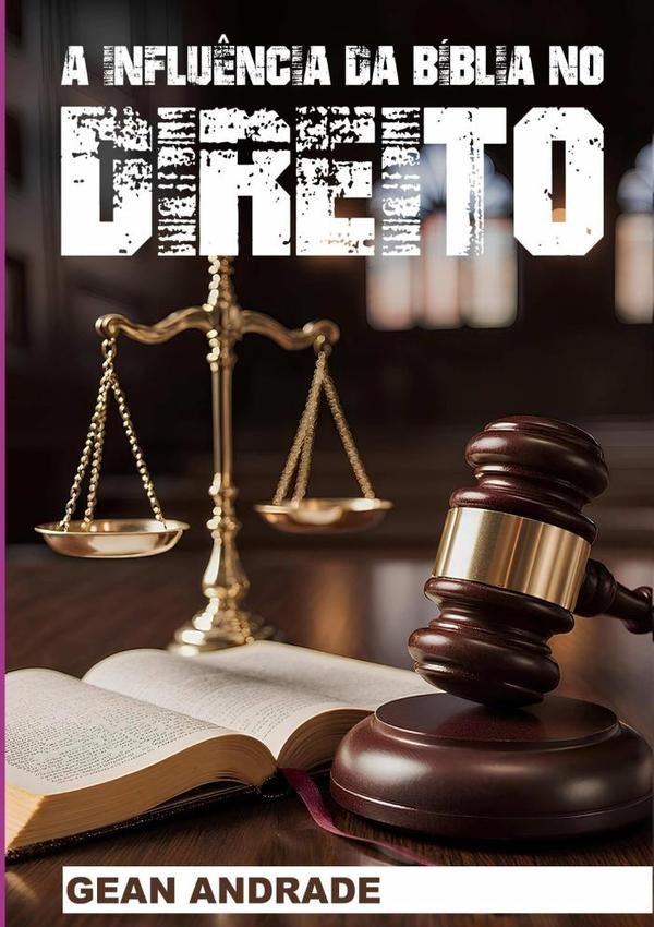 A Influ?ncia Da Biblia No Direito | Gean Andrade