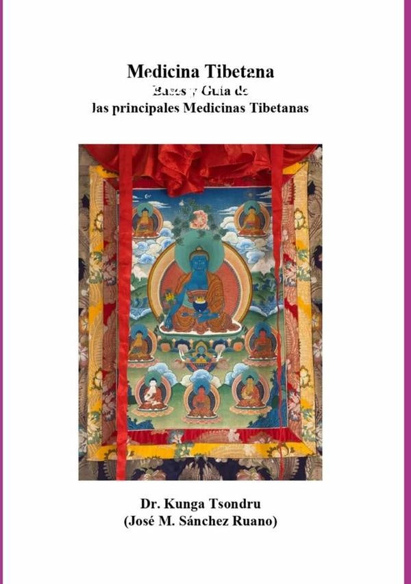 Medicina Tibetana Bases Y Guia De Las Principales Medicinas Tibetanas | Dr.KungaTsondru.(joseM.Sanchez Ruano)