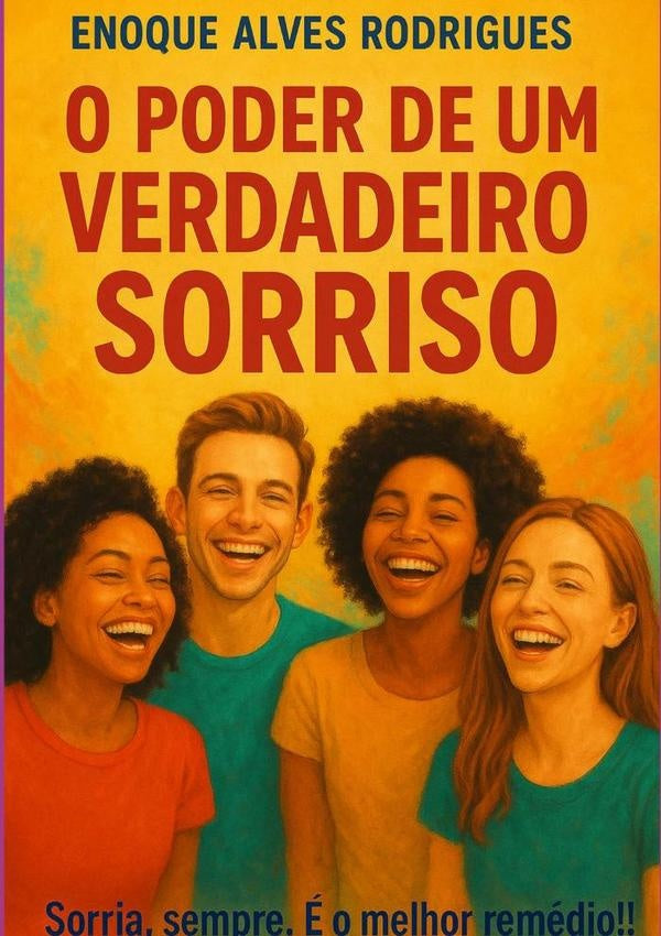 O Poder De Um Verdadeiro Sorriso | rodriguesalves Enoque