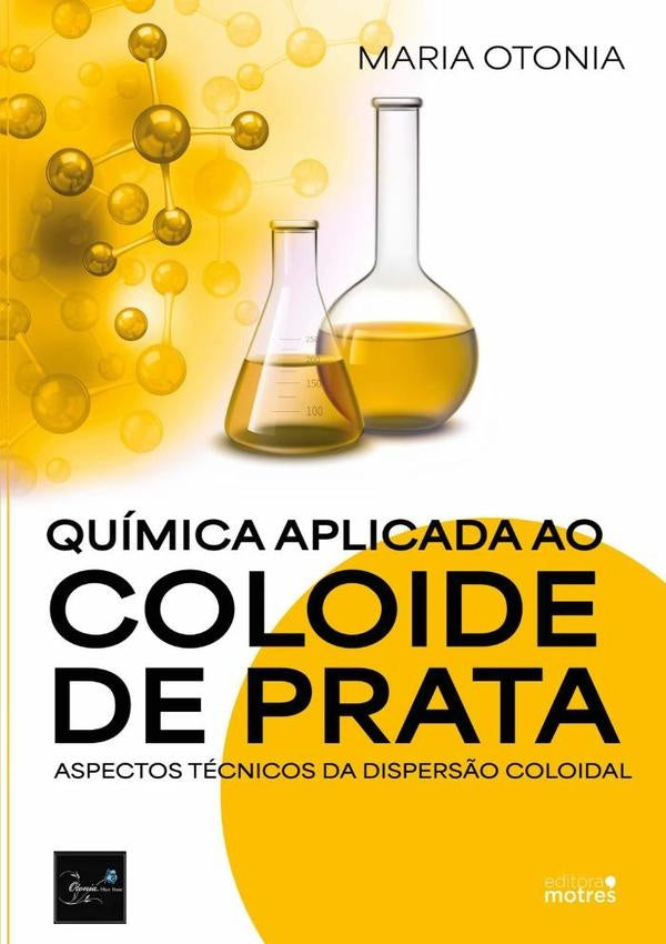 Quimica Aplicada Ao Coloide De Prata | Maria Otonia