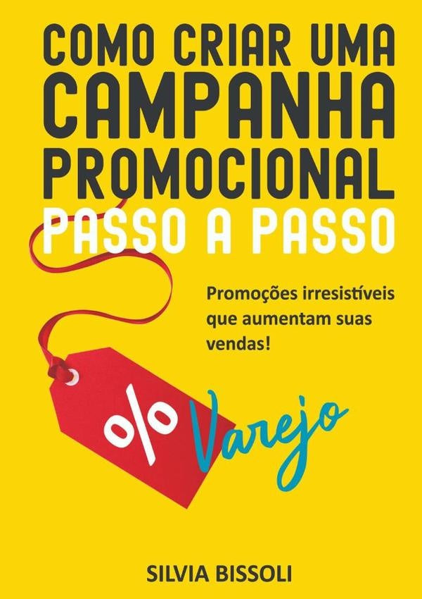 Como Criar Uma Campanha Promocional Passo A Passo | Silvia Bissoli