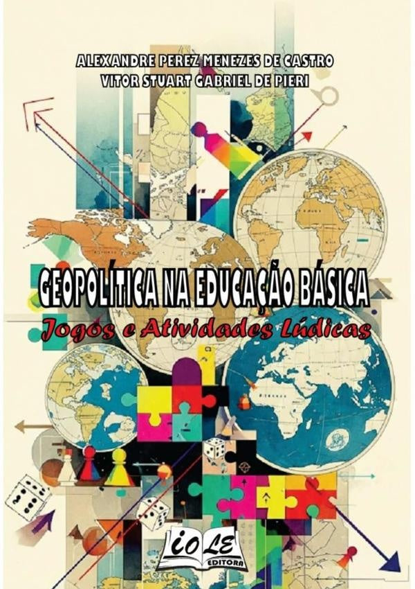 Geopolitica Na Educa??o Basica: Jogos E Atividades Ludicas | AlexandreVitorStuartGabrielDe Pieri