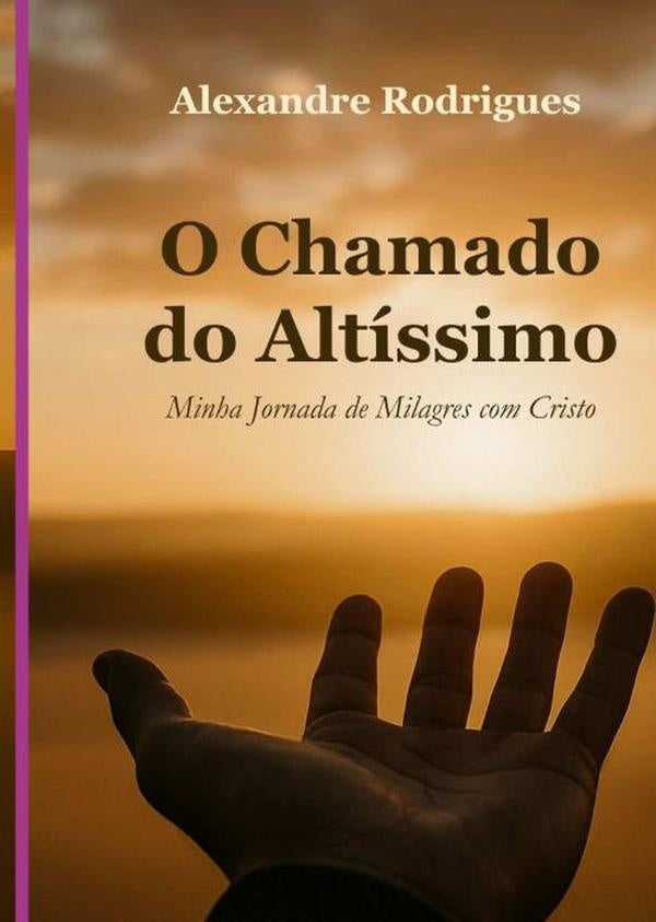 O Chamado Do Altissimo | Alexandre Rodrigues