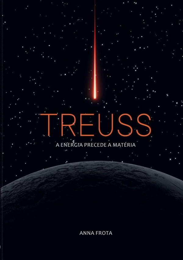 Treuss - A Energia Precede A Materia | AnnaLourdesPassalacquaFrotaDe Godoy