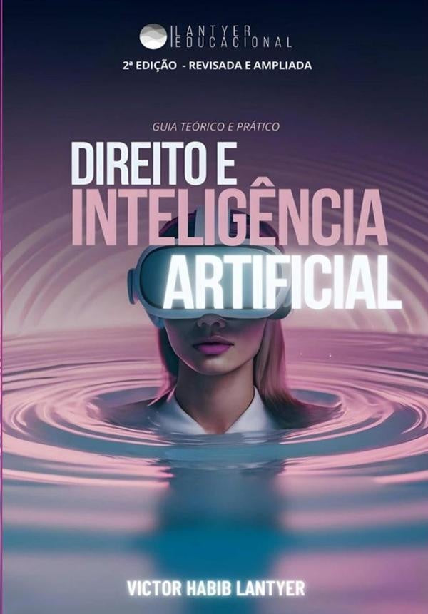 Direito E Intelig?ncia Artificial: Guia Pratico E Teorico - 2? Edi??o - Revisada E Ampliada | VictorHabib Lantyer