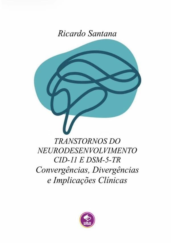 Transtornos Do Neurodesenvolvimento Cid-11 E Dsm-5-tr | RICARDO SANTANA RODRIGUEZ