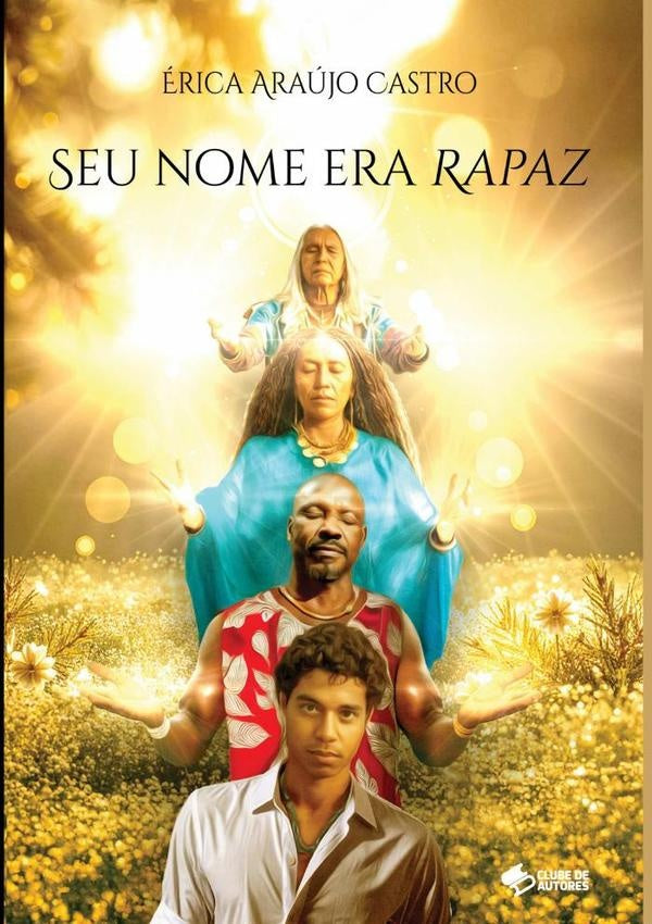 Seu Nome Era Rapaz: Com Notas Explicativas | ericaAraujo Castro