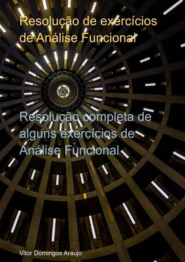 Resolu??o De Exerci?cios De Analise Funcional | VitorDomingos Araujo