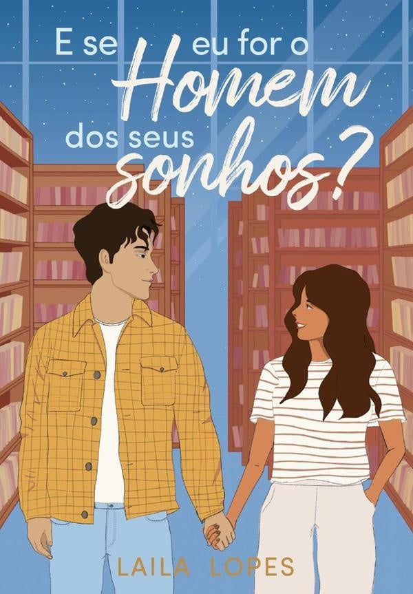 E Se Eu For O Homem Dos Seus Sonhos? | Laila Lopes