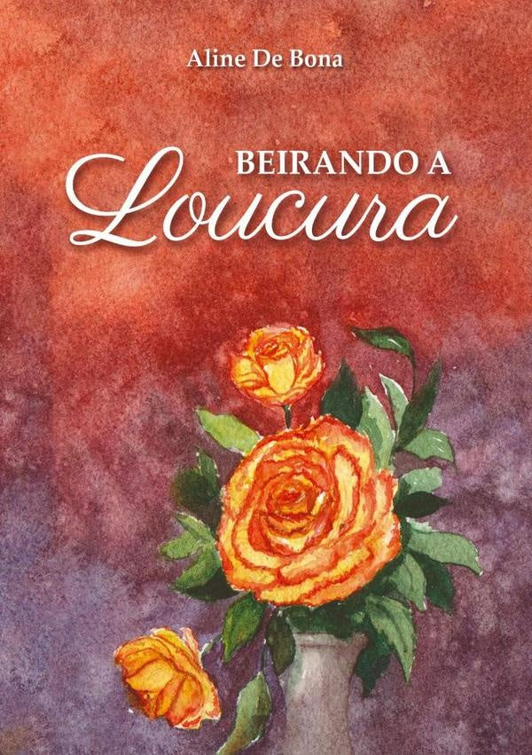 Beirando A Loucura | AlineDe Bona