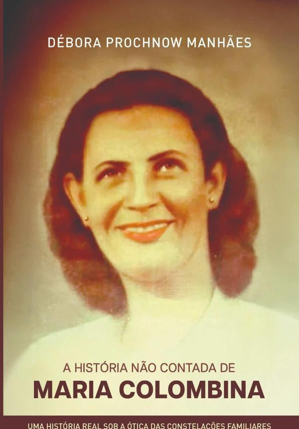 A Historia N?o Contada De Maria Colombina | DeboraProchnow Manh?es