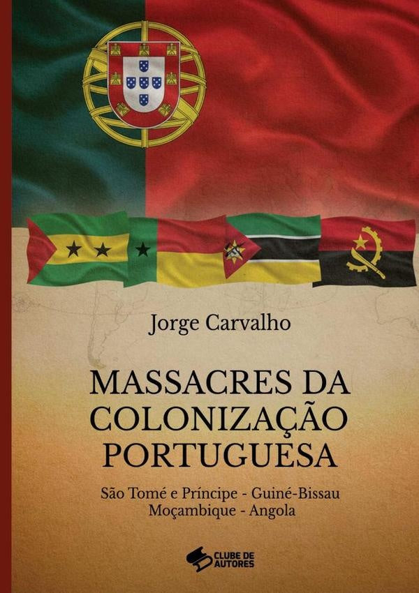 Massacres Da Coloniza??o Portuguesa | Joaquim Jorge Carvalho