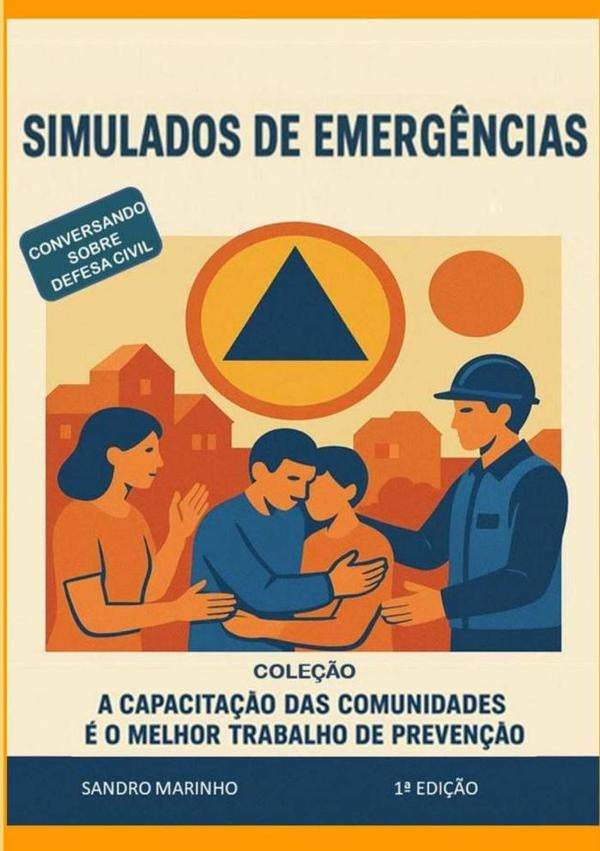 Simulados De Emerg?ncias - Cidad?o E Comunidade Pronta Para O Momento De Sinistro | SandroMarinhoDa Silva