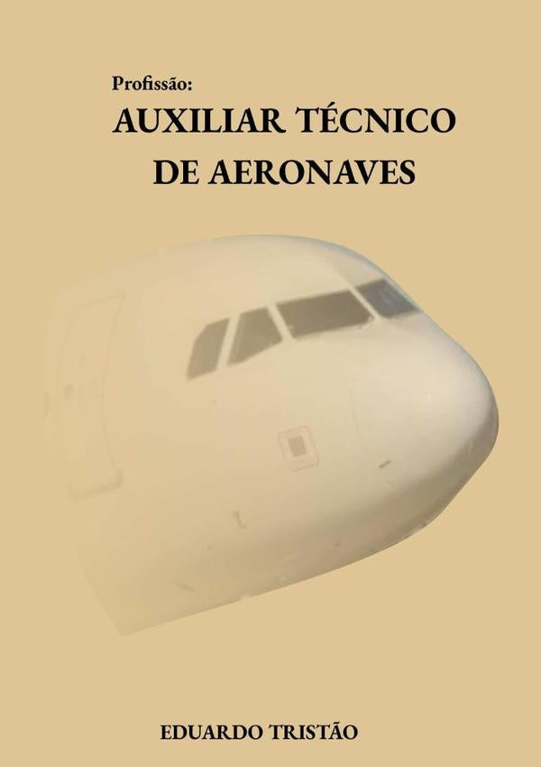 Profiss?o: Auxiliar Tecnico De Aeronaves | EduardoMartins Tristao