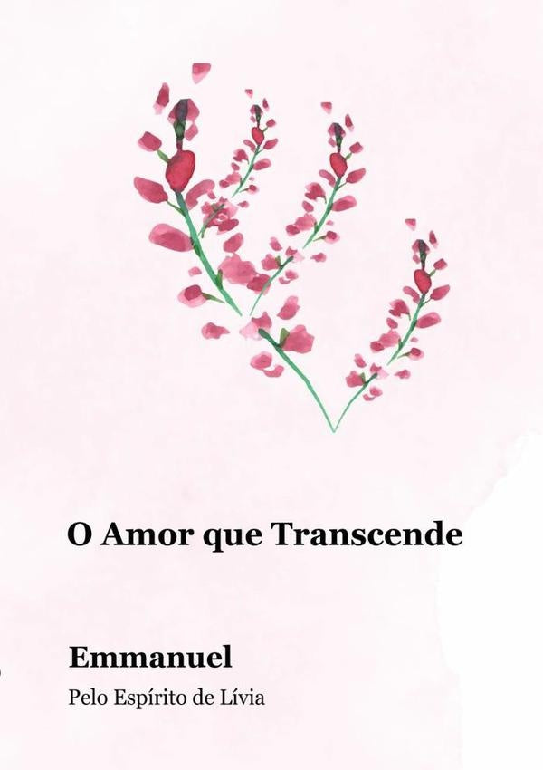 O Amor Que Transcende | EMMANUELLE ALMIRA