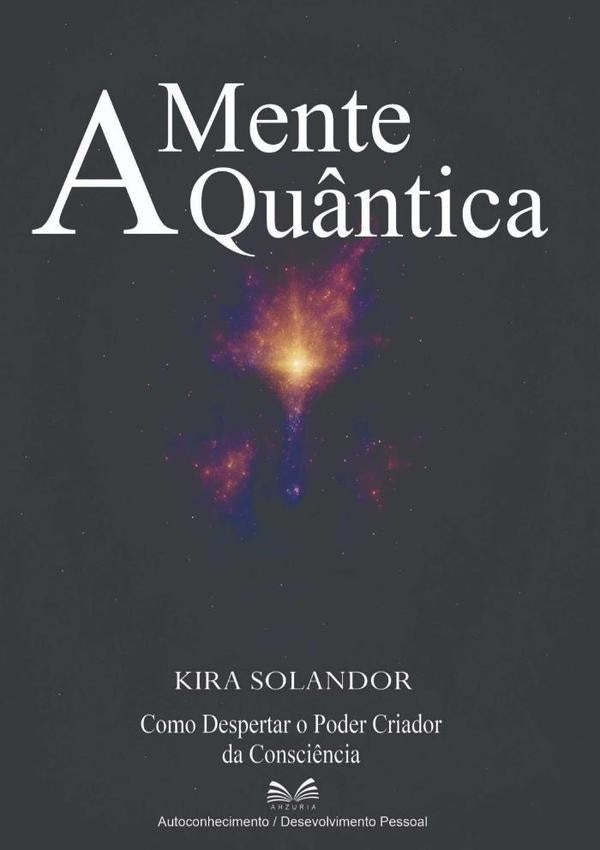 A Mente Qu?ntica | KiraSolandor/Luiz Santos