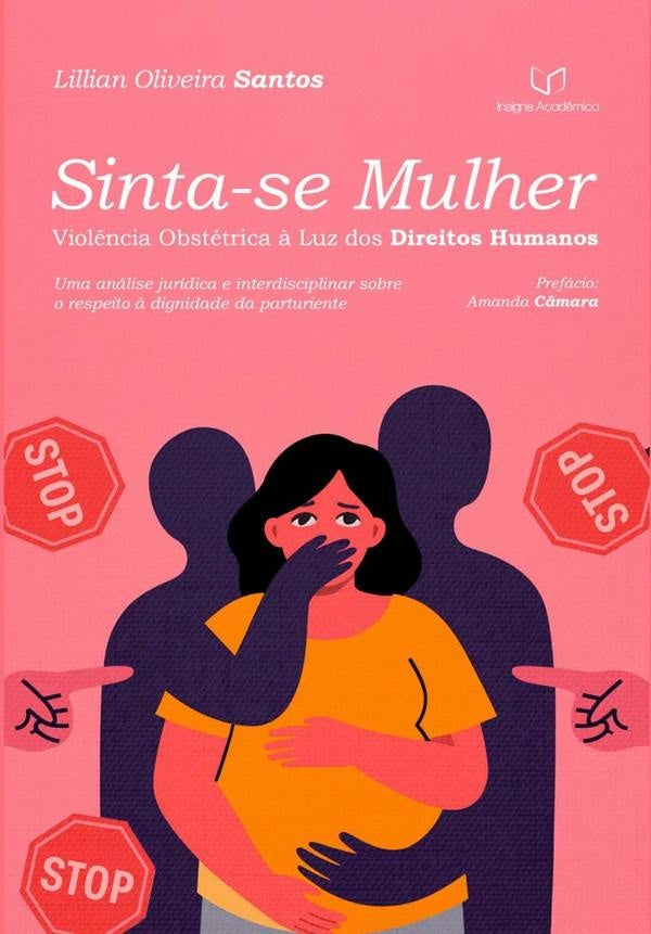 Sinta-se Mulher Viol?ncia Obstetrica ? Luz Dos Direitos Humanos | LillianOliveira Santos