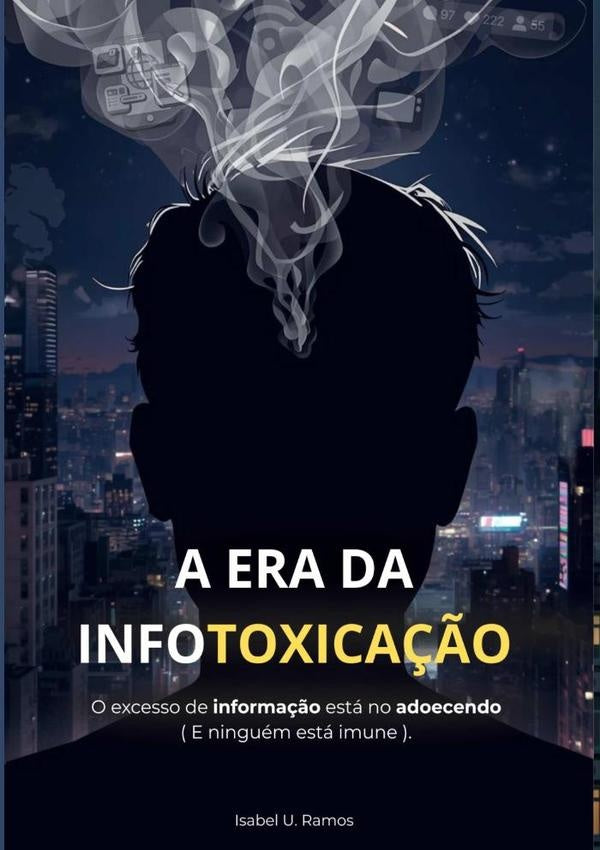 A Era Da Infotoxica??o | IsabelU. Ramos