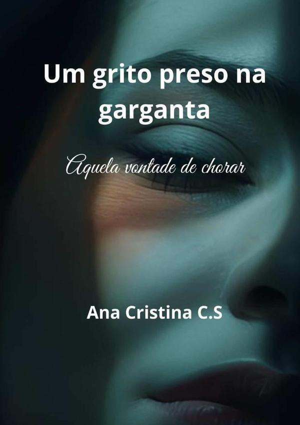 Um Grito Preso Na Garganta | AnaCristina C.s