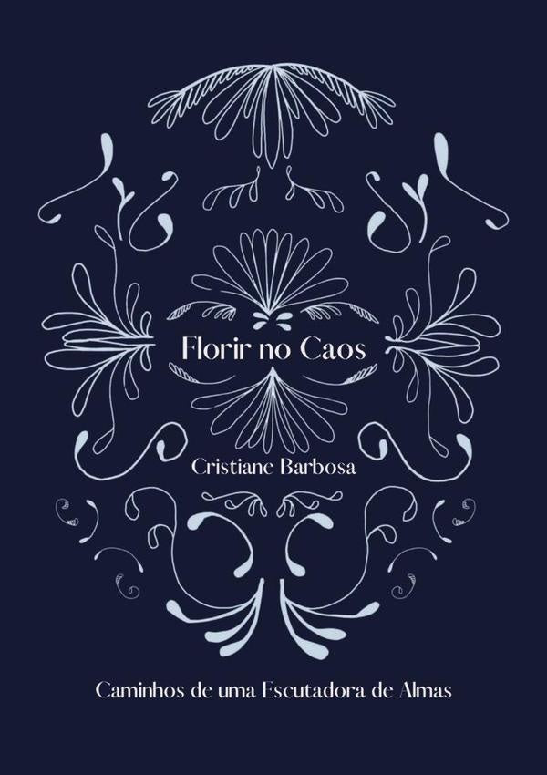 O Florir No Caos | Cristiane Barbosa
