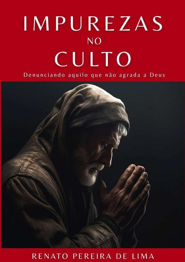 Impurezas No Culto | RenatoPereiraDe Lima